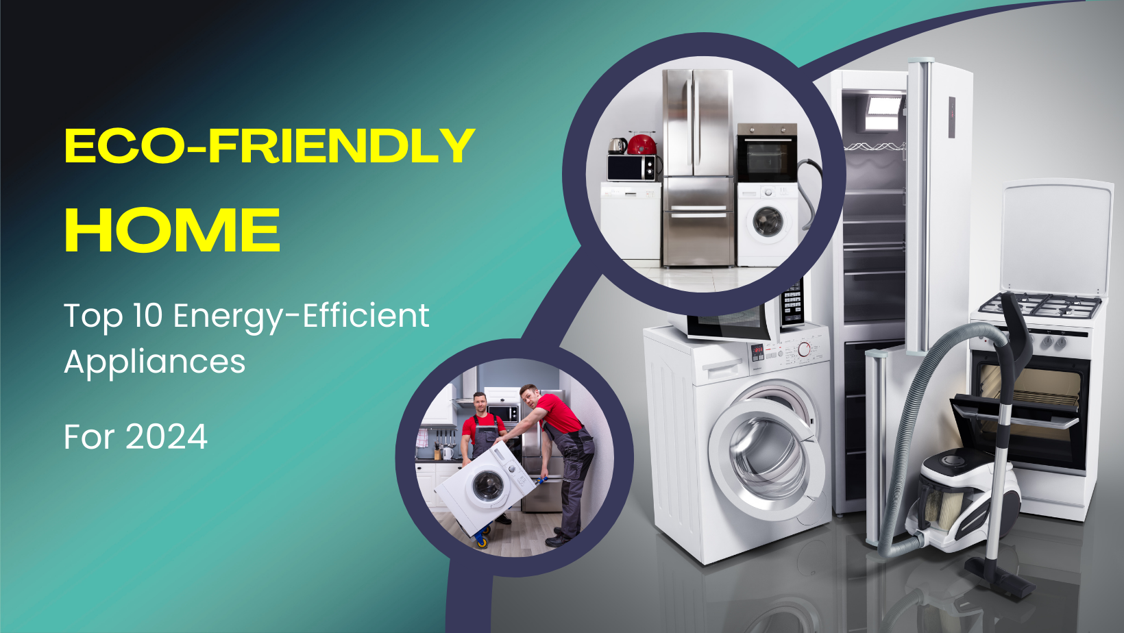 Top 10 Energy-Efficient-Appliances for Eco-Friendly Home in 2024