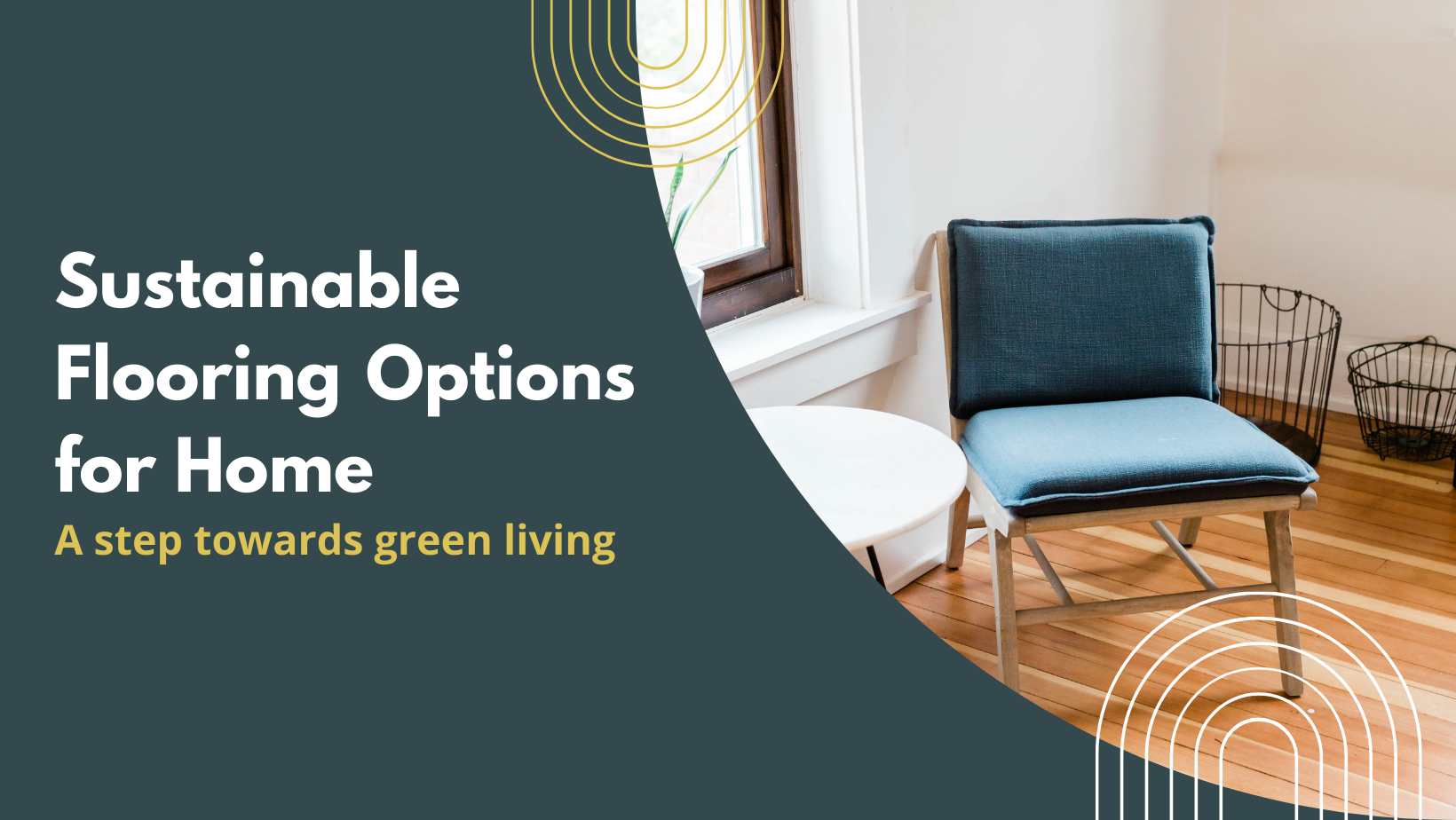Sustainable flooring options for home: A step towards green living